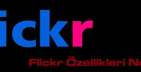 Flickr Özellikleri Nelerdir